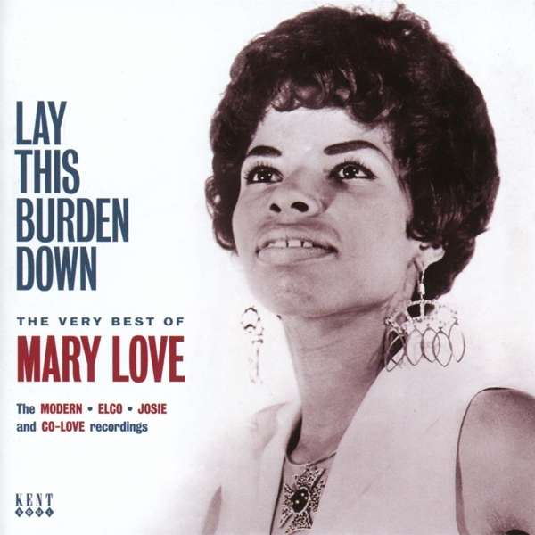 <b>Mary Love</b>: Lay This Burdon Down: The Very Best Of <b>Mary Love</b> - 0029667241427