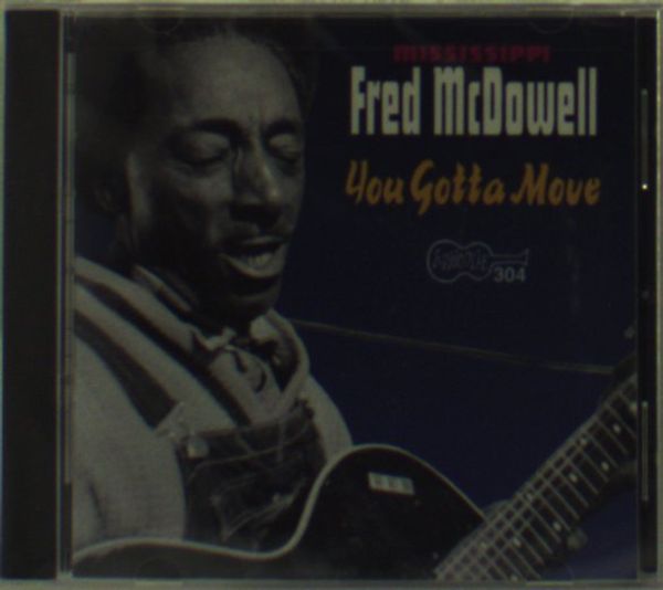 Mississippi Fred McDowell: You Gotta Move