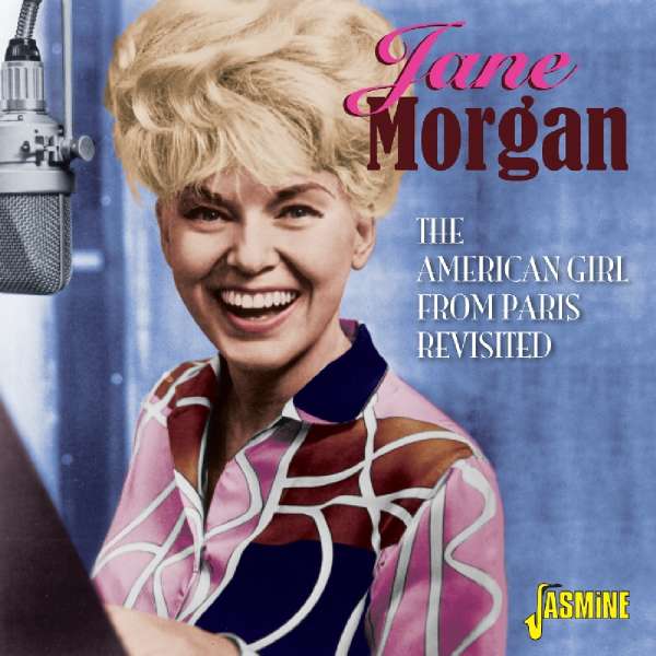 <b>Jane Morgan</b>: The American Girl From Paris Revisited - 0604988081824