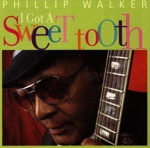 Phillip Walker: I Got A Sweet Tooth