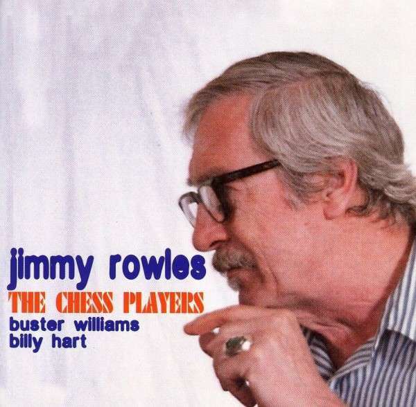 Jimmy Rowles: Chess Players