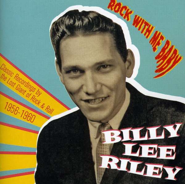 <b>Billy Lee</b> Riley: Rock With Me Baby - 8436028697304