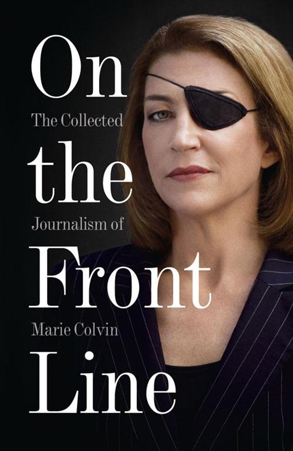Marie Colvin: On the Front Line