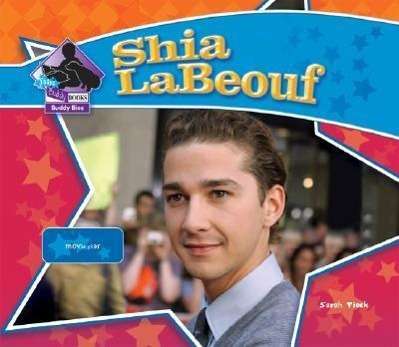 Sarah Tieck: Shia LaBeouf