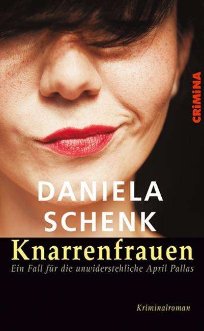 <b>Daniela Schenk</b>: Knarrenfrauen - 9783897413801