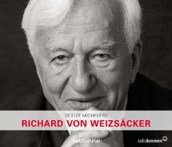 Detlef Michelers: Richard von Weizsäcker/CD